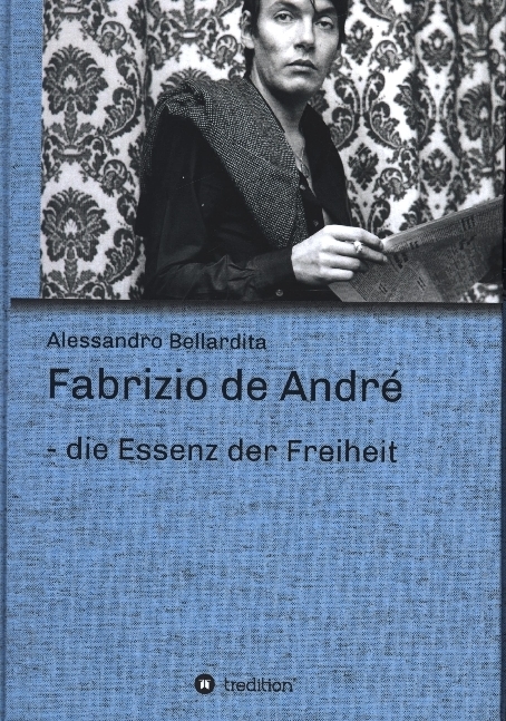 Fabrizio de André - die Essenz der Freiheit
