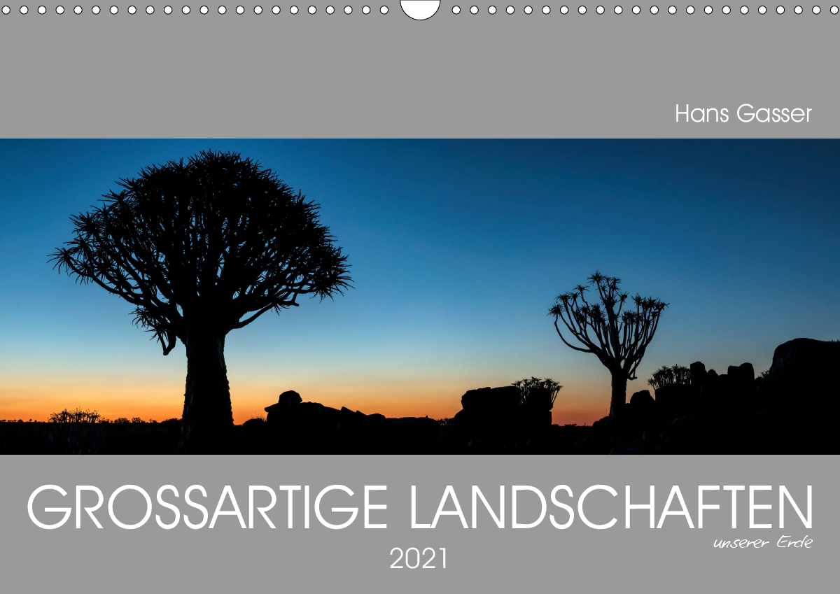 GROSSARTIGE LANDSCHAFTEN unserer Erde 2021 (Wandkalender 2021 DIN A3 quer)