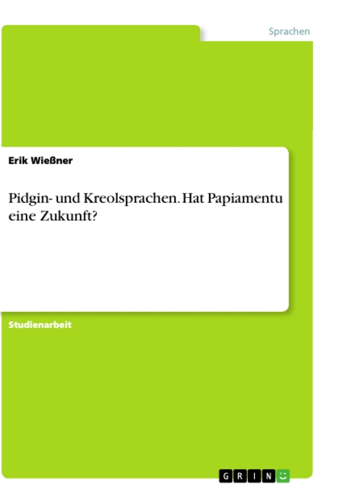 Pidgin- und Kreolsprachen. Hat Papiamentu eine Zukunft?