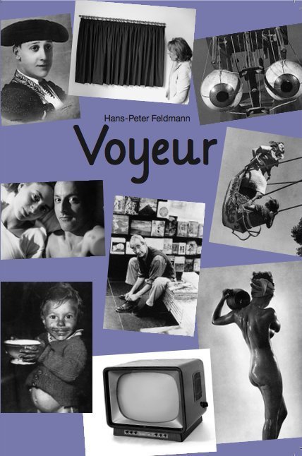 Hans-Peter Feldmann. Voyeur 7. veränderte Auflage