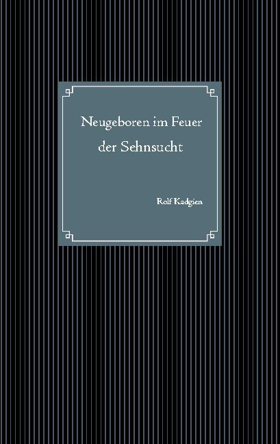 Neugeboren im Feuer der Sehnsucht