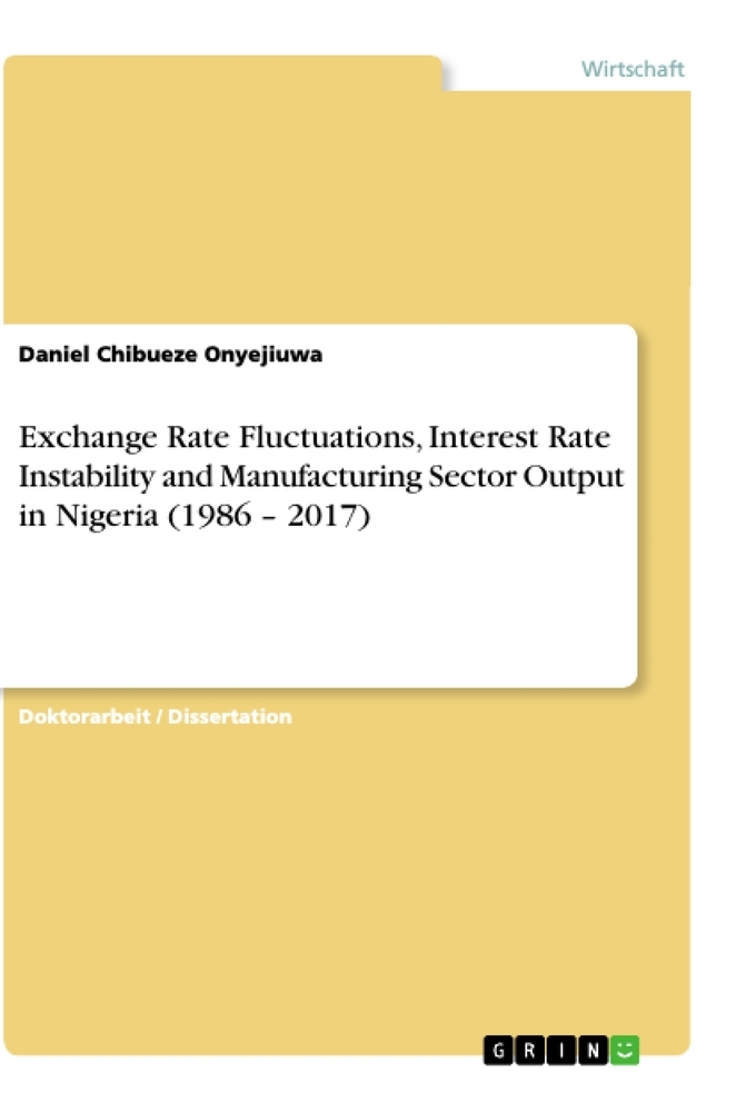 Exchange Rate Fluctuations, Interest Rate Instability and Manufacturing Sector Output in Nigeria (1986 - 2017)