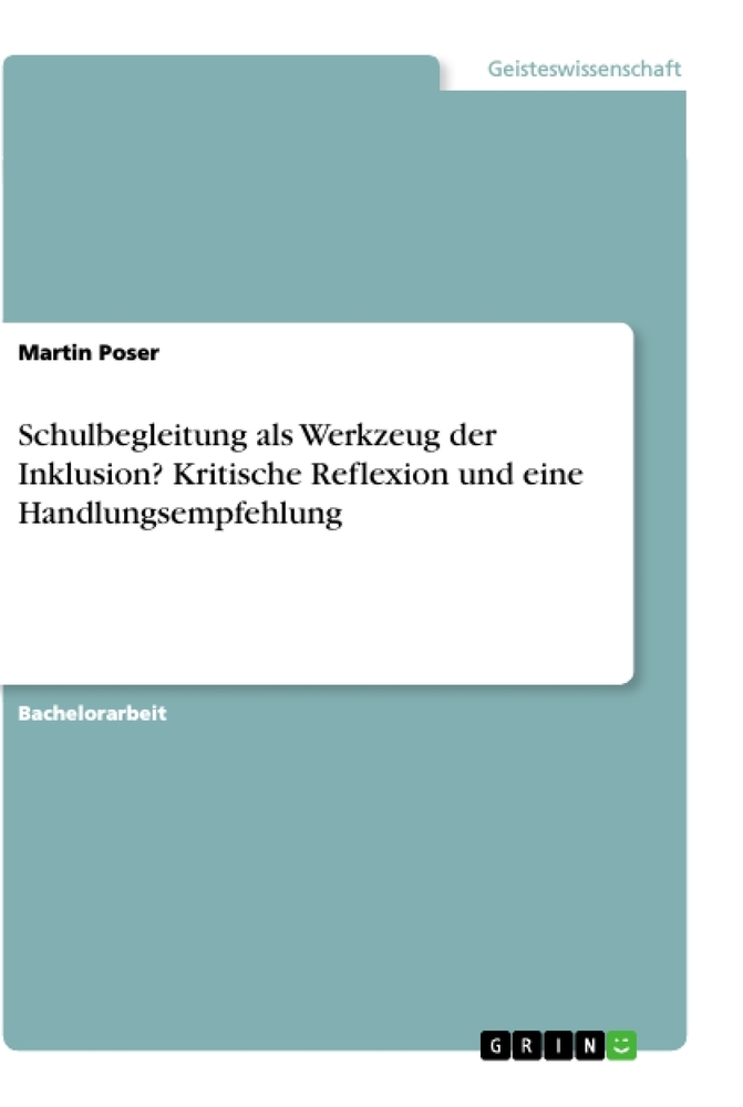 Schulbegleitung als Werkzeug der Inklusion? Kritische Reflexion und eine Handlungsempfehlung