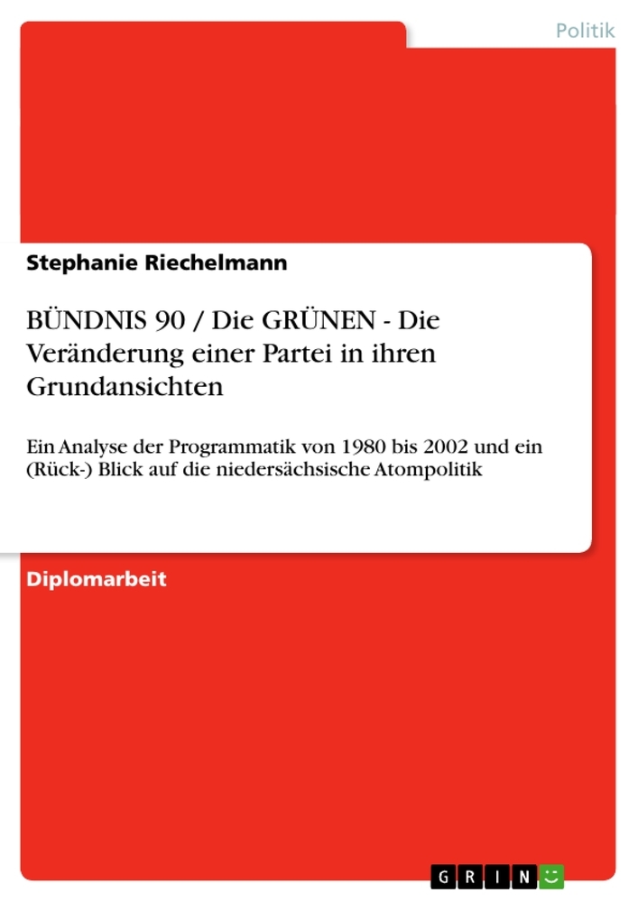 BÜNDNIS 90 / Die GRÜNEN  - Die Veränderung einer Partei in ihren Grundansichten