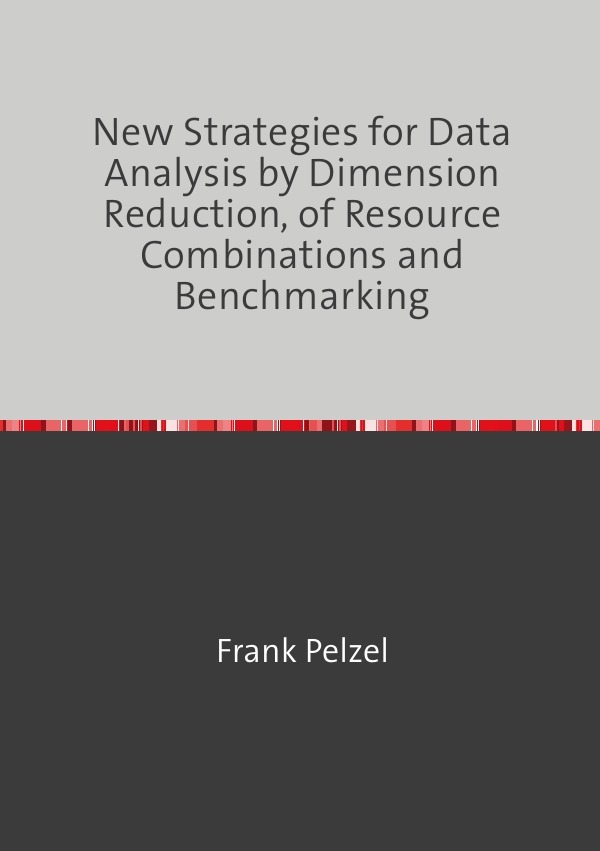 New Strategies for Data Analysis by Dimension Reduction, of Resource Combinations and Benchmarking