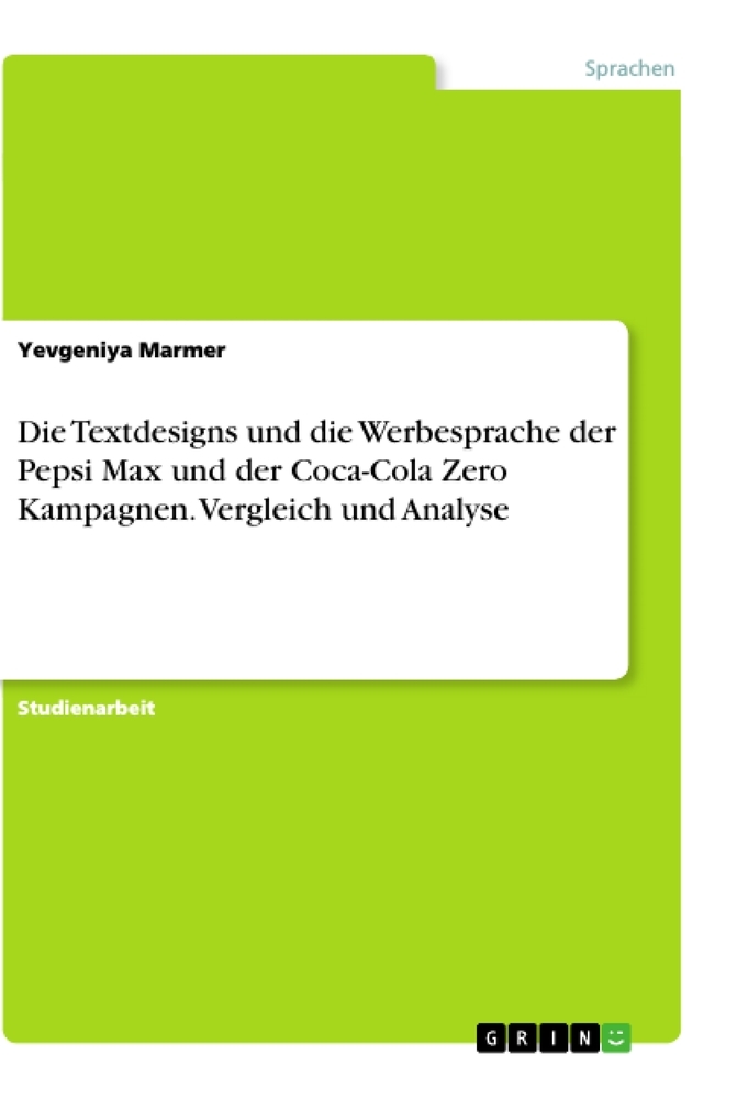 Die Textdesigns und die Werbesprache der Pepsi Max und der Coca-Cola Zero Kampagnen. Vergleich und Analyse