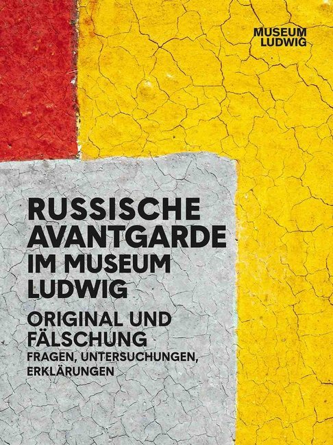 Russische Avantgarde. Original und Fälschung