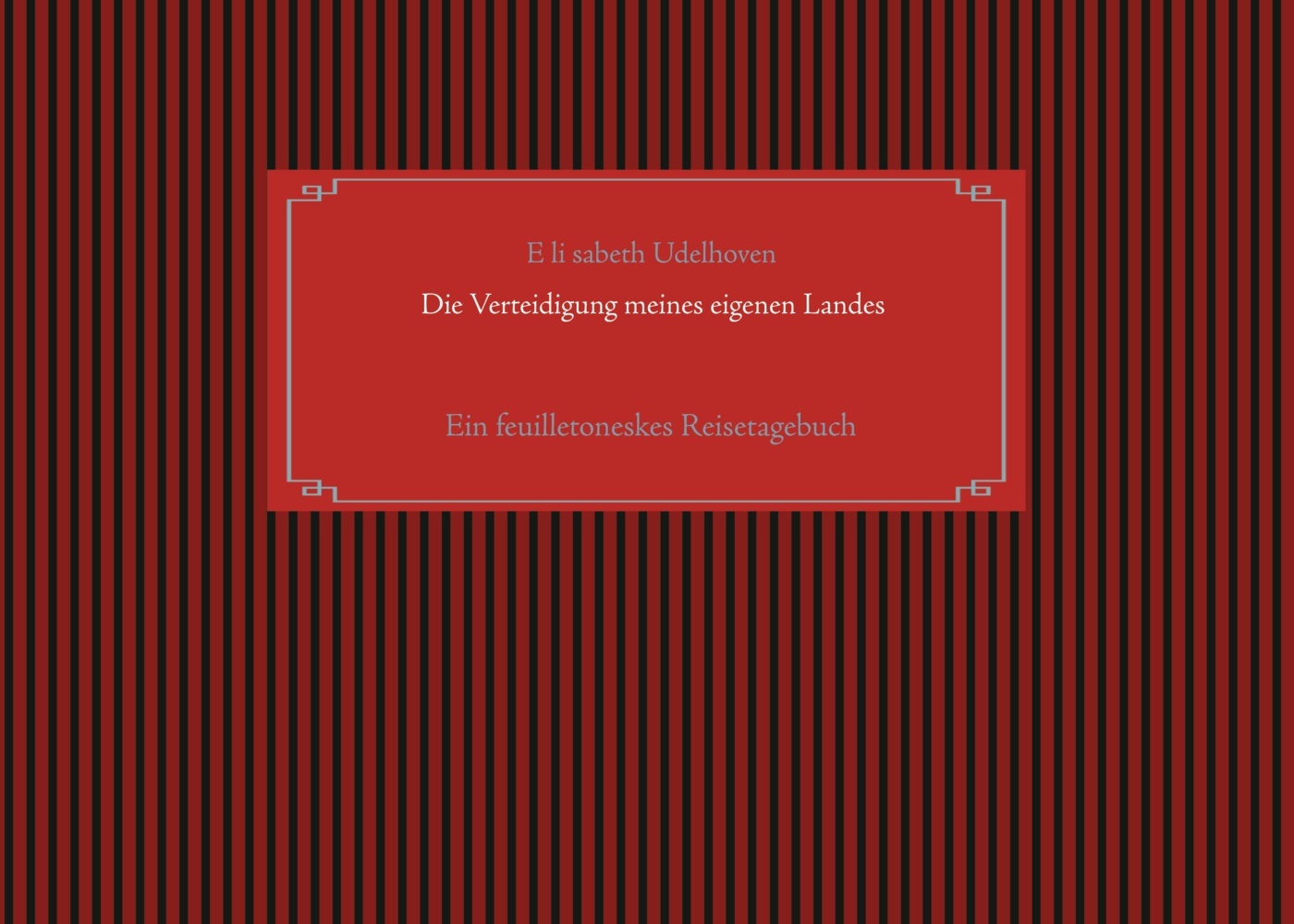 Die Verteidigung meines eigenen Landes