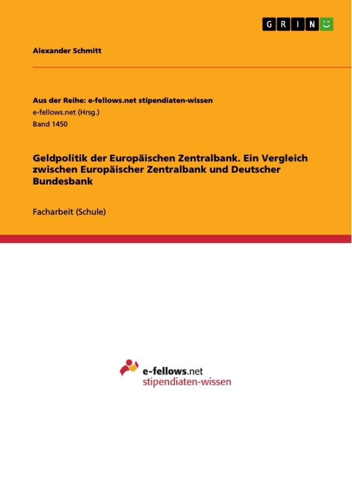 Geldpolitik der Europäischen Zentralbank. Ein Vergleich zwischen Europäischer Zentralbank und Deutscher Bundesbank