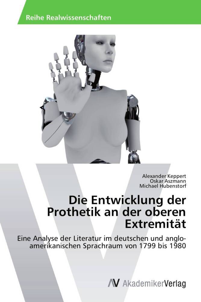 Die Entwicklung der Prothetik an der oberen Extremität