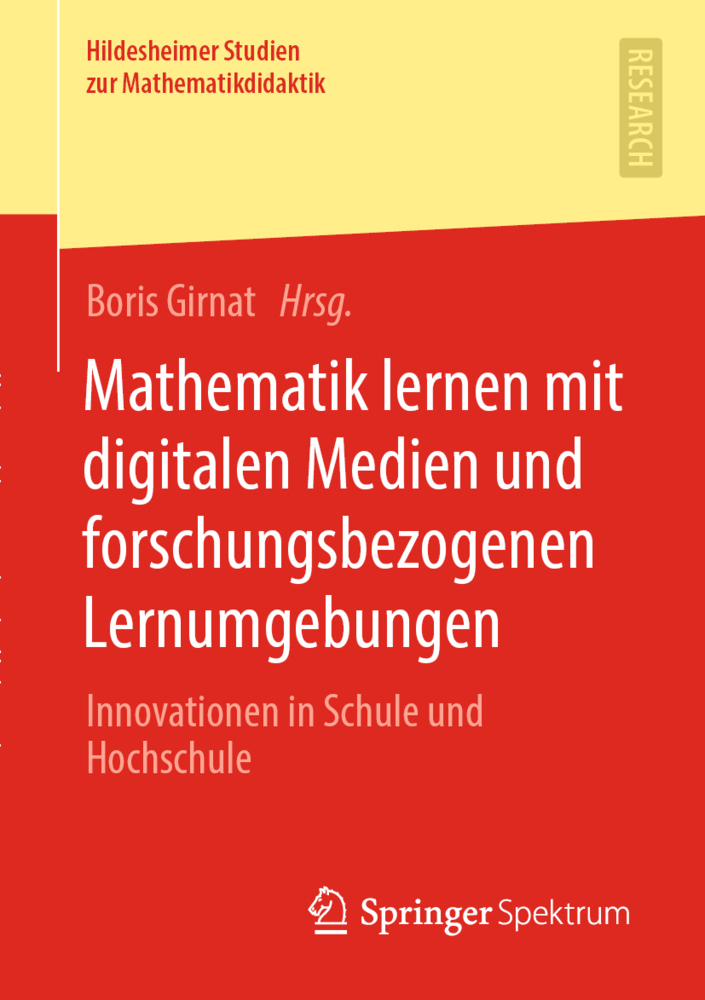 Mathematik lernen mit digitalen Medien und forschungsbezogenen Lernumgebungen