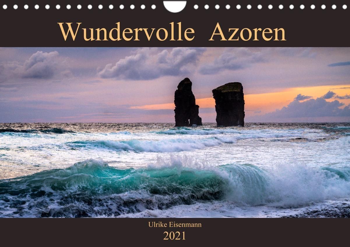 Wundervolle Azoren (Wandkalender 2021 DIN A4 quer)