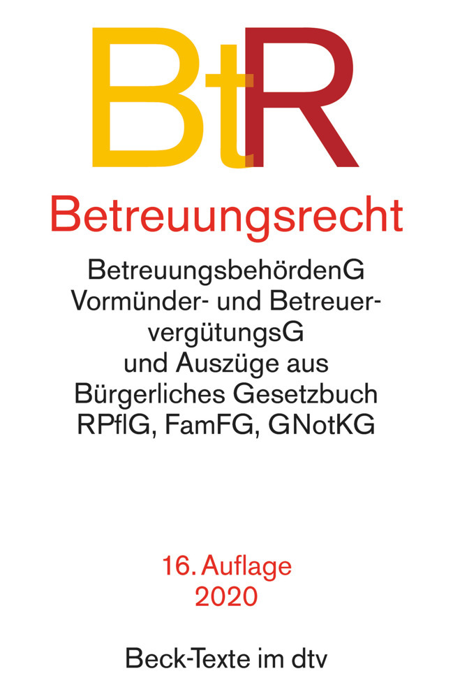 Betreuungsrecht mit Bürgerliches Gesetzbuch (Auszug), mit Einführungsgesetz zum BGB (Auszug), Gerichtsverfassungsgesetz (Auszug), Rechtspflegergesetz (Auszug), FamFG (Auszug), Betreuungsbehördengesetz (Art. 8 des . B