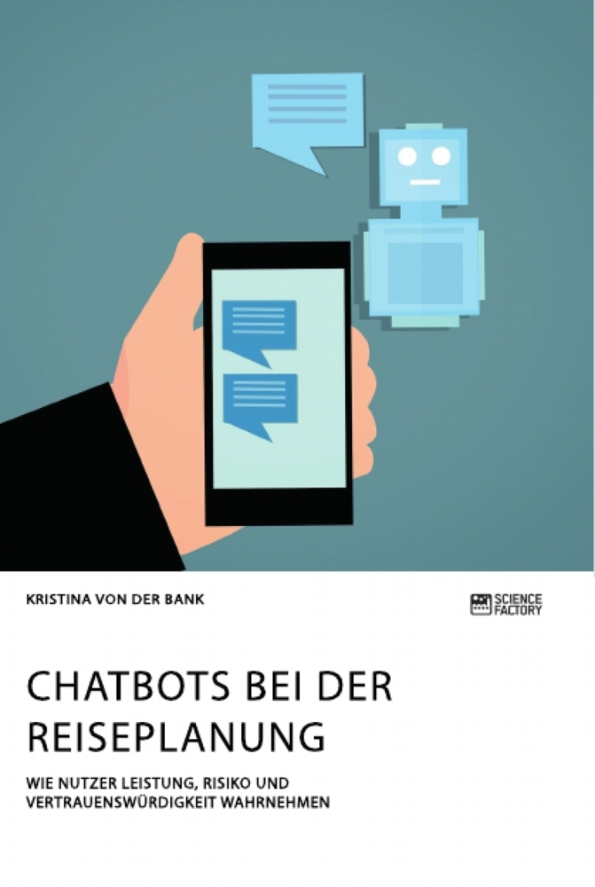 Chatbots bei der Reiseplanung. Wie Nutzer Leistung, Risiko und Vertrauenswürdigkeit wahrnehmen