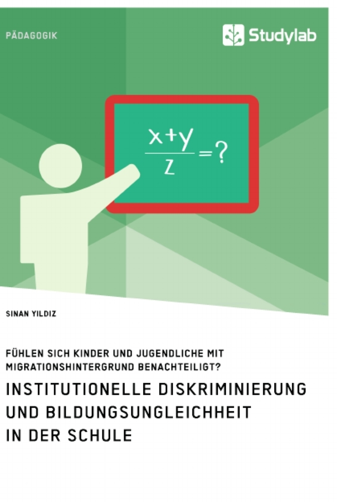 Institutionelle Diskriminierung und Bildungsungleichheit in der Schule. Fühlen sich Kinder und Jugendliche mit Migrationshintergrund benachteiligt?