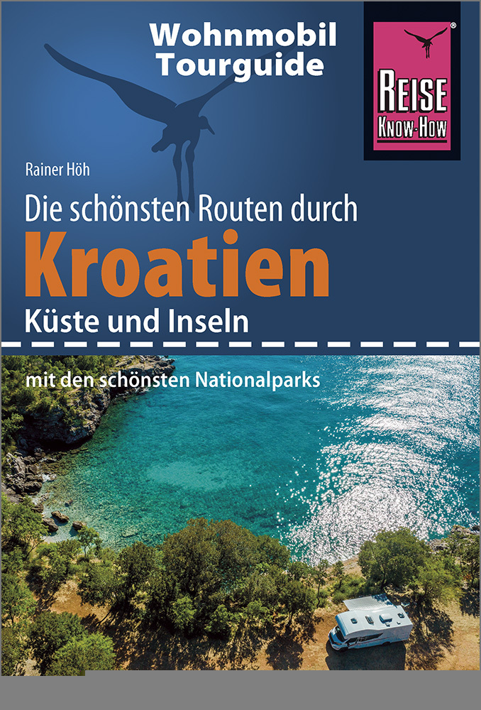 Reise Know-How Wohnmobil-Tourguide Kroatien - Küste und Inseln mit den schönsten Nationalparks