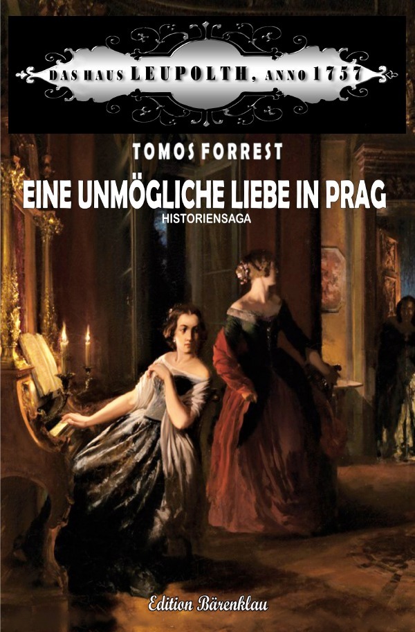 Eine unmögliche Liebe in Prag: Das Haus Leupolth, Anno 1757