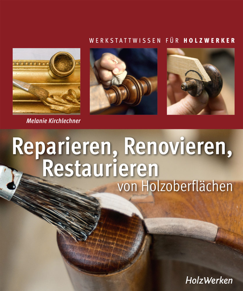 Reparieren, Renovieren, Restaurieren von Holzoberflächen