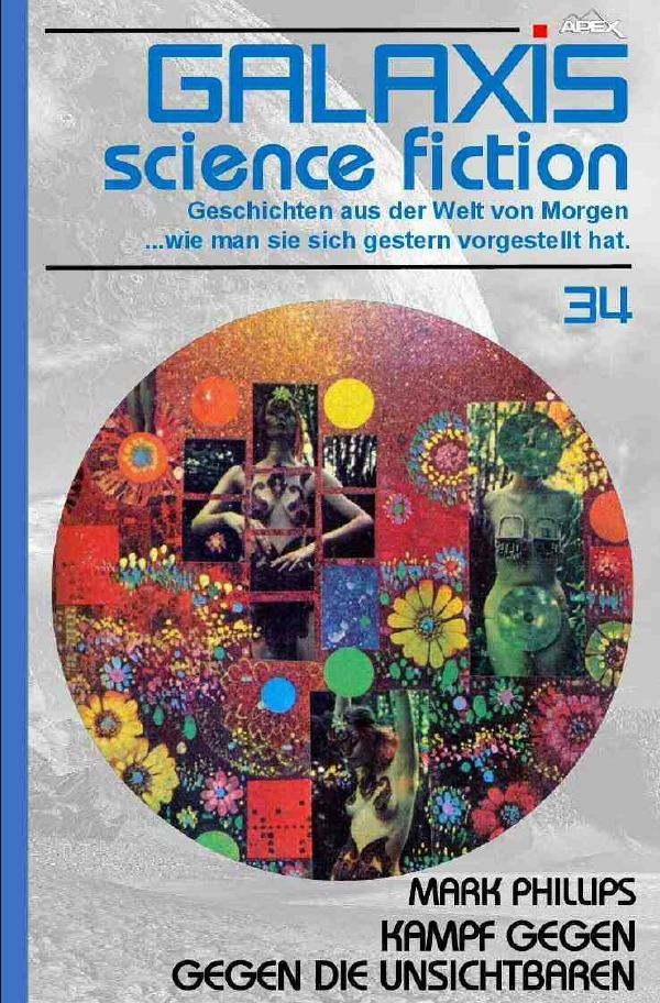 GALAXIS SCIENCE FICTION, Band 34: KAMPF GEGEN DIE UNSICHTBAREN