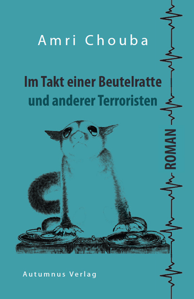 Im Takt einer Beutelratte und andere Terroristen