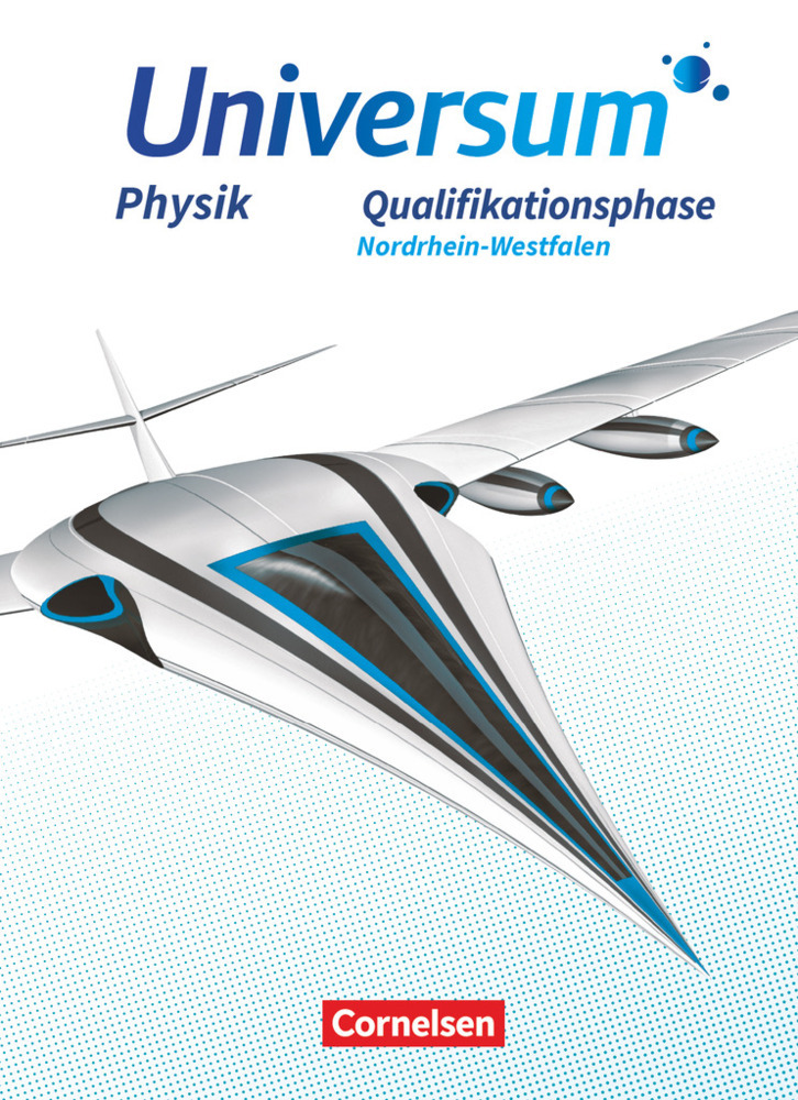 Universum Physik Sekundarstufe II - Nordrhein-Westfalen - Qualifikationsphase Schülerbuch