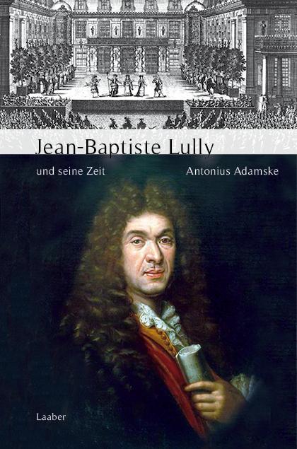 Jean-Baptiste Lully und seine Zeit