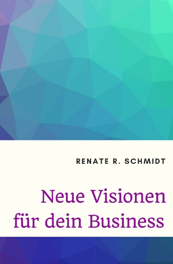 Neue Visionen für dein Business