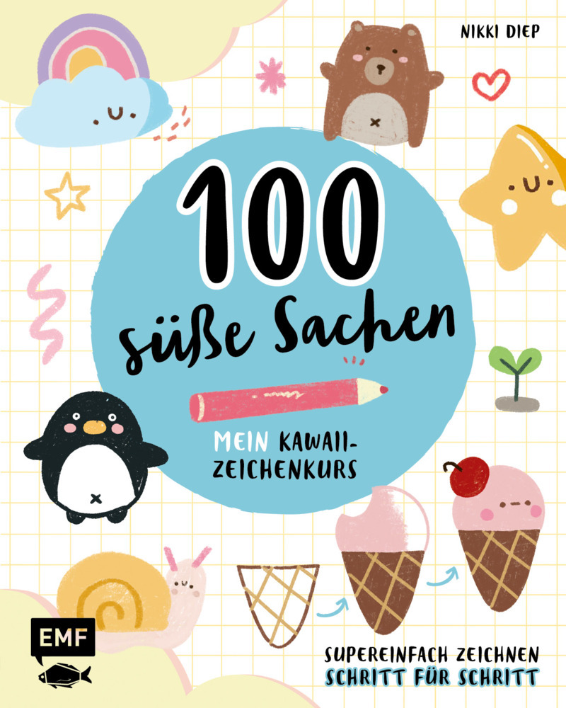 100 süße Sachen - Mein Kawaii-Zeichenkurs