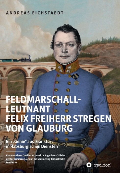 Feldmarschall-Leutnant Felix Freiherr Stregen von Glauburg