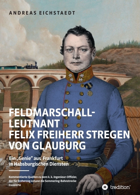 Feldmarschall-Leutnant Felix Freiherr Stregen von Glauburg