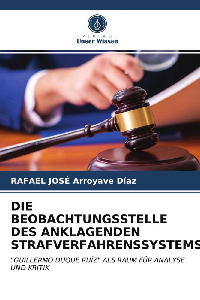 DIE BEOBACHTUNGSSTELLE DES ANKLAGENDEN STRAFVERFAHRENSSYSTEMS