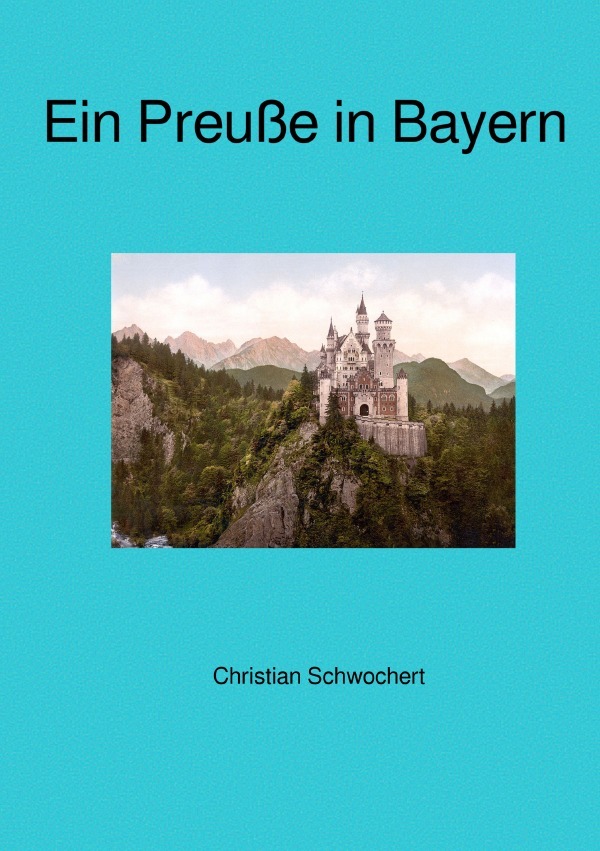 Ein Preuße in Bayern