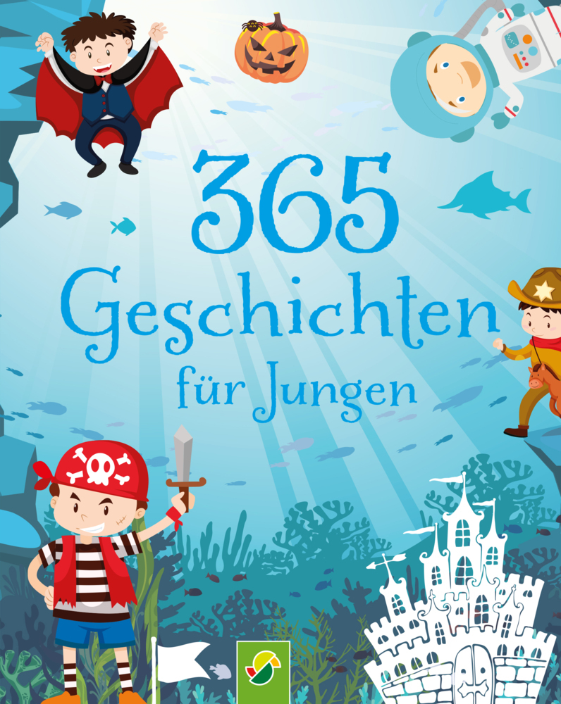 365 Geschichten für Jungen. Vorlesebuch für Kinder ab 3 Jahren