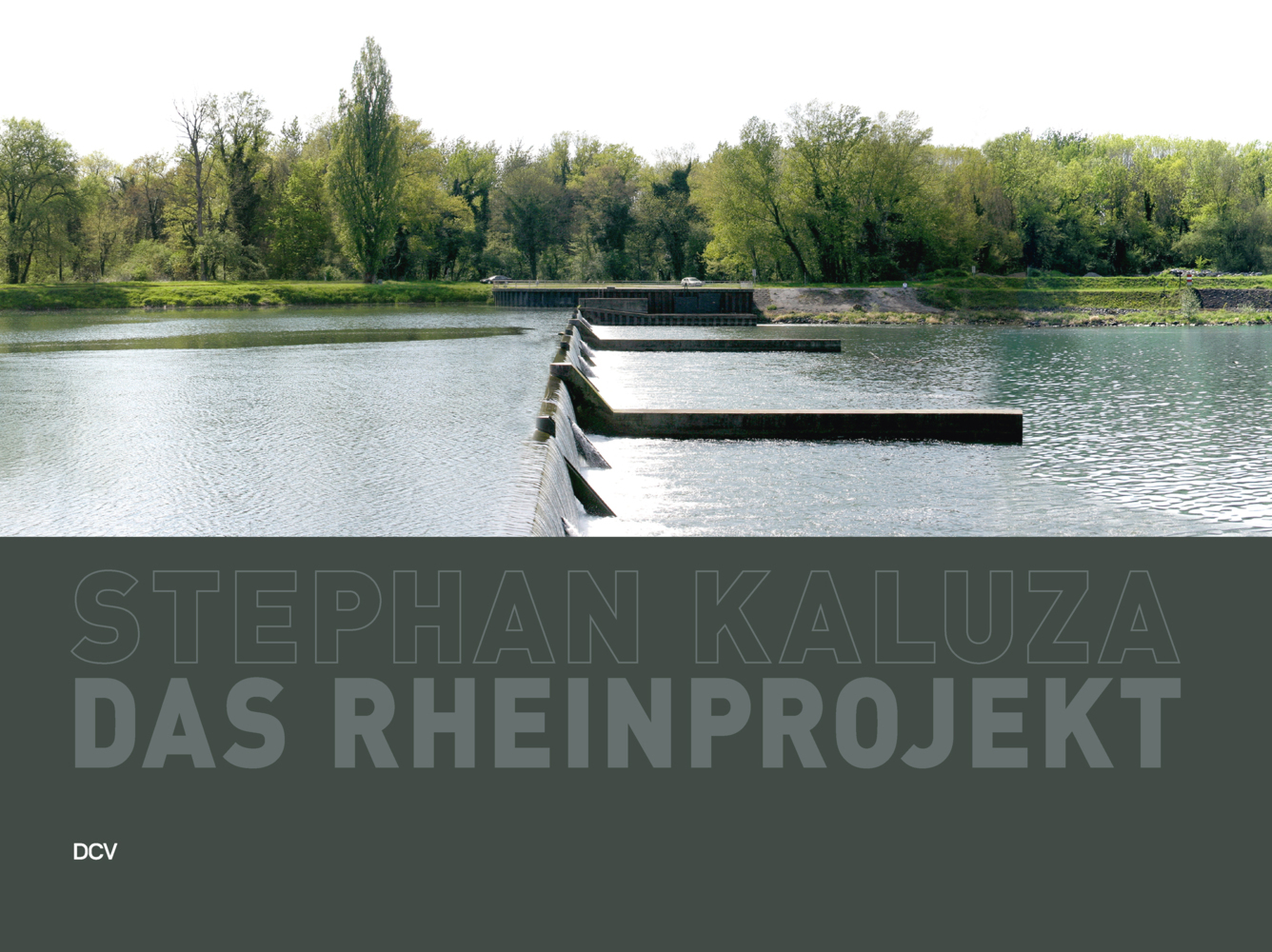 Stephan Kaluza - Das Rheinprojekt