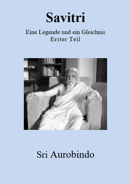Savitri - Eine Legende und ein Gleichnis. Tl.1