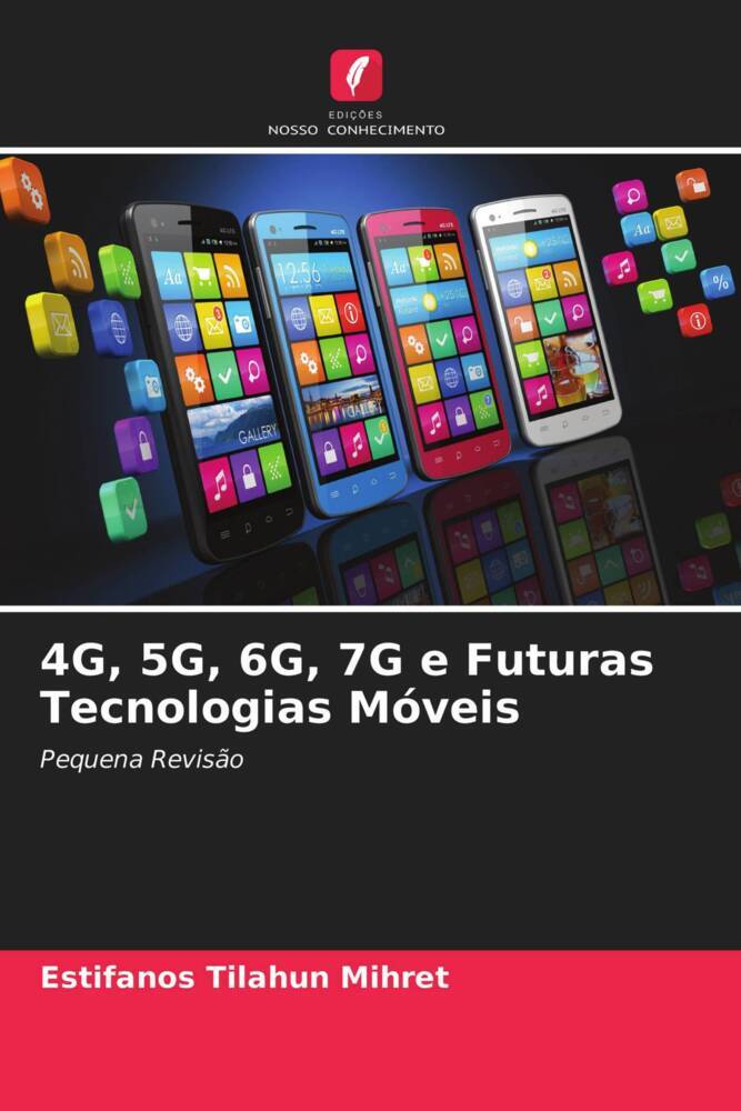 4G, 5G, 6G, 7G e Futuras Tecnologias Móveis