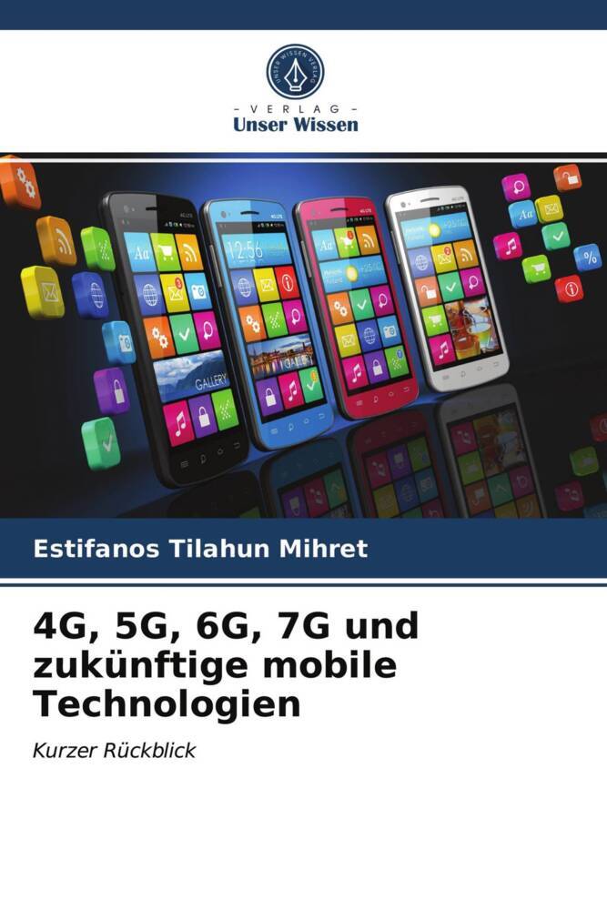 4G, 5G, 6G, 7G und zukünftige mobile Technologien