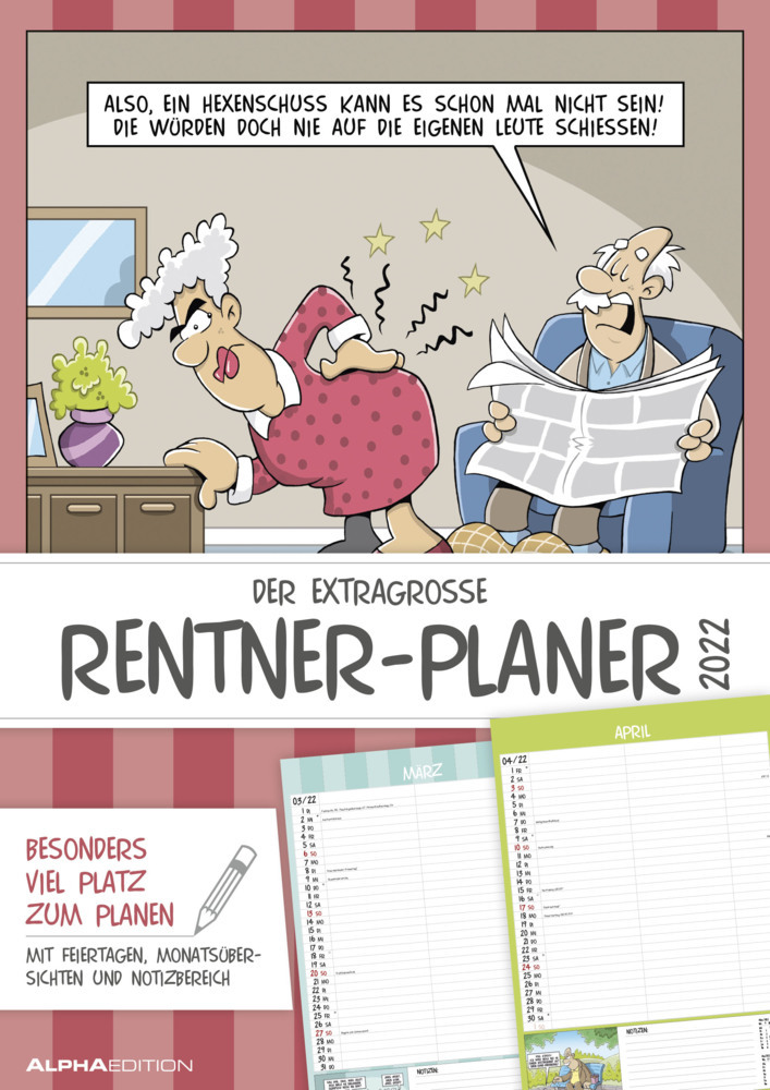 Der extragroße Rentner-Planer 2022 - Bildkalender A3 (29,7x42 cm) - mit witzigen Cartoons, Monatsübersichten und Ferienterminen - Wandkalender