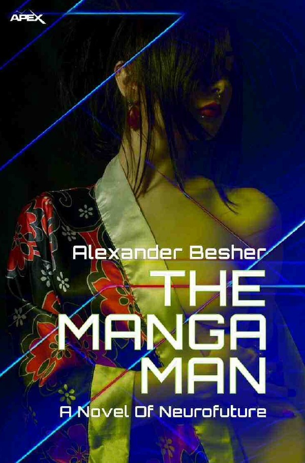 THE MANGA MAN - A NOVEL OF NEUROFUTURE