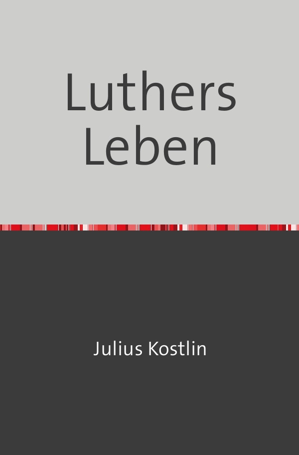 Luthers Leben