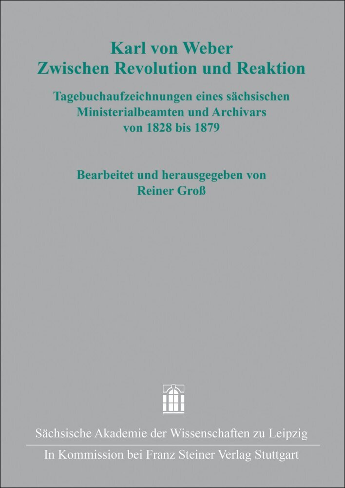 Karl von Weber. Zwischen Revolution und Reaktion