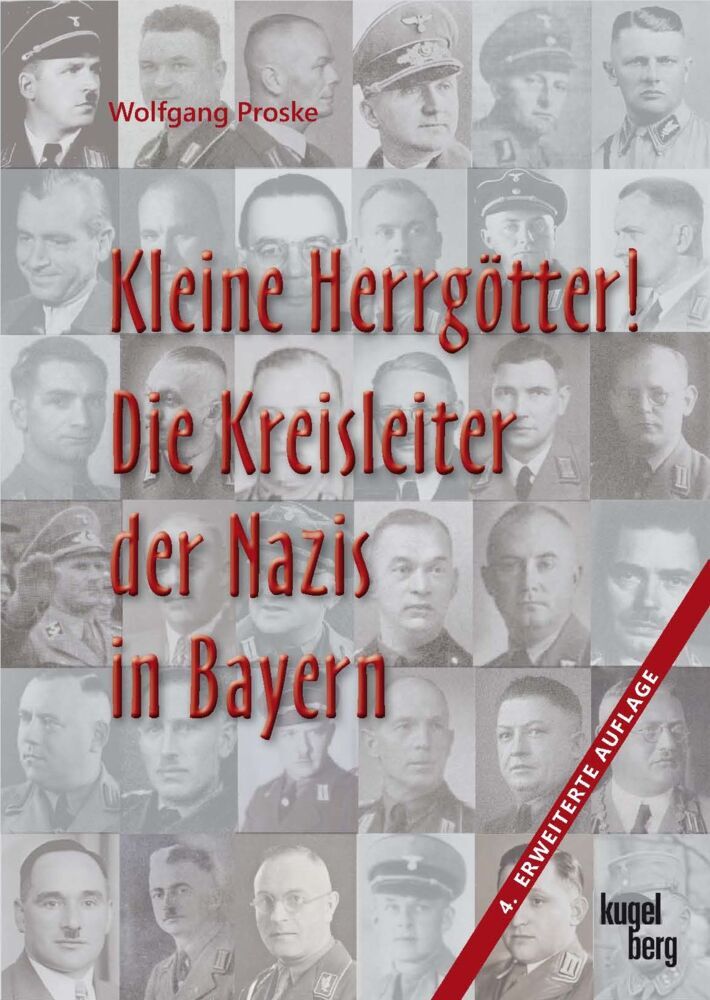 Kleine Herrgötter! Die Kreisleiter der Nazis in Bayern