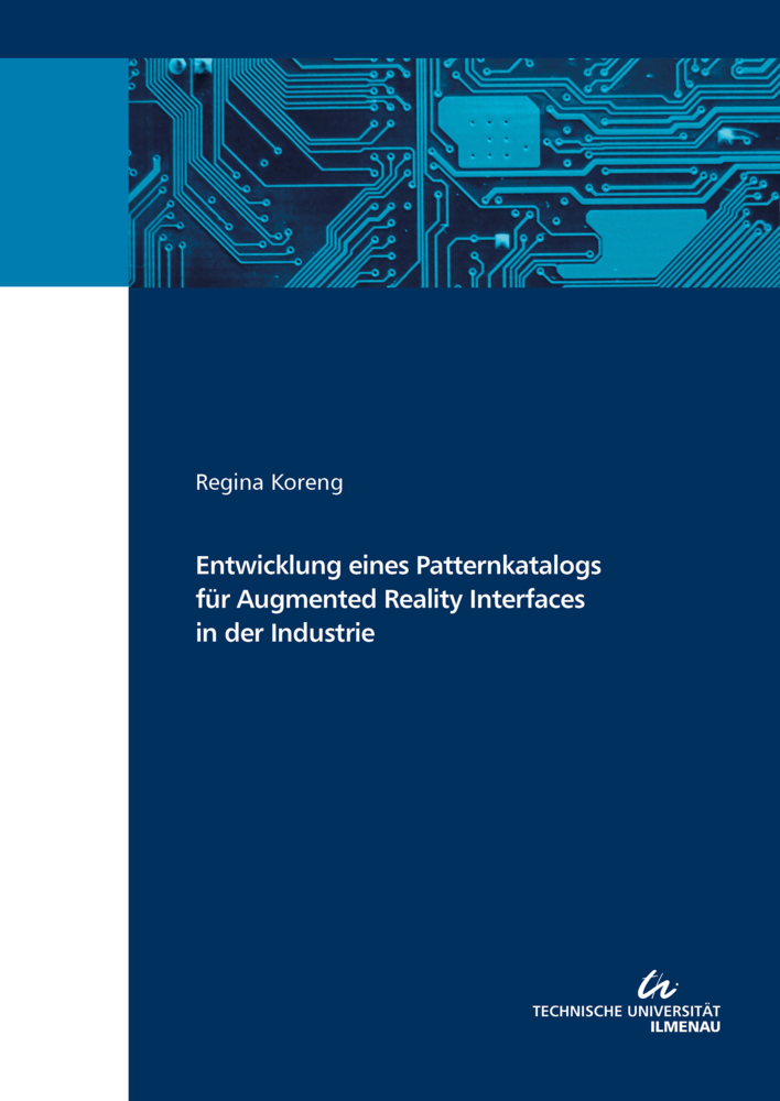 Entwicklung eines Patternkatalogs für Augmented Reality Interfaces in der Industrie