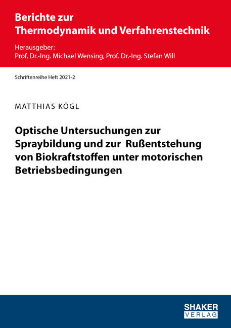 Optische Untersuchungen zur Spraybildung und zur Rußentstehung von Biokraftstoffen unter motorischen Betriebsbedingungen