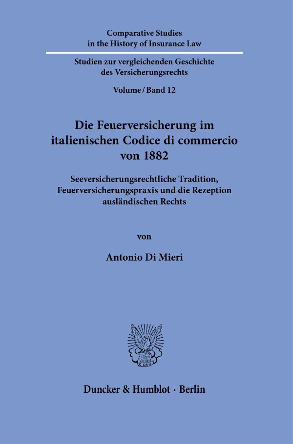 Die Feuerversicherung im italienischen Codice di commercio von 1882.