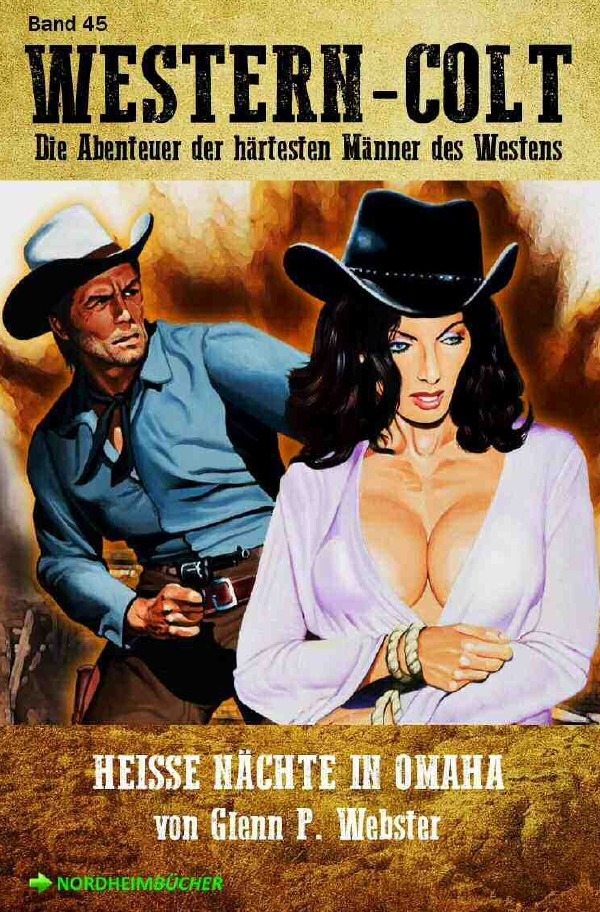 WESTERN-COLT, Band 45: HEISSE NÄCHTE IN OMAHA