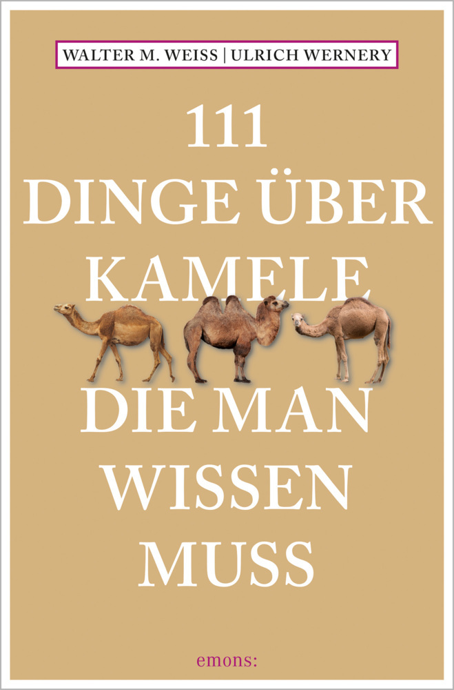 111 Dinge über Kamele, die man wissen muss