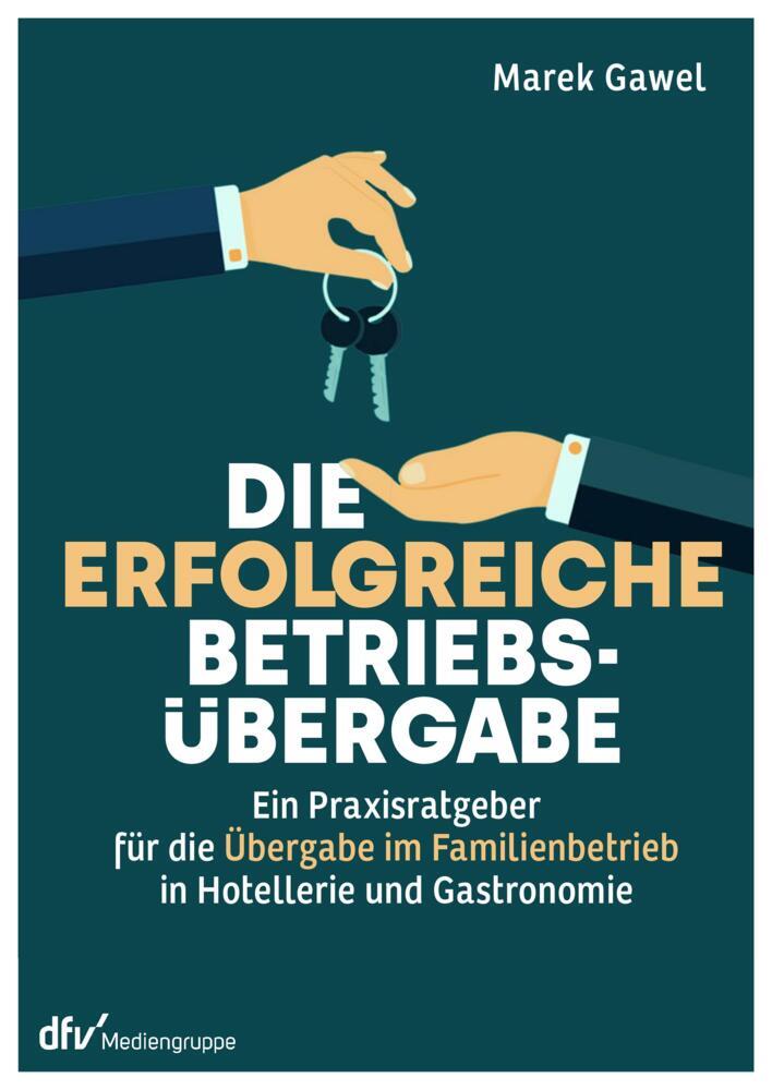 Die erfolgreiche Betriebsübergabe, m. 1 Buch