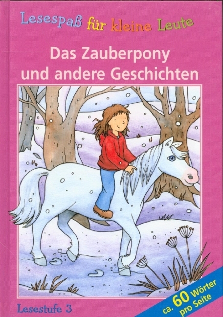 Lesespaß für kleine Leute: Das Zauberpony und andere Geschichten (ab 7 Jahren)