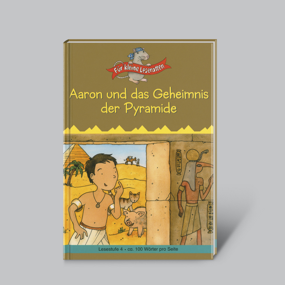 Lesespaß für kleine Leute: Aaron und das Geheimnis der Pyramide (ab 8 Jahren)